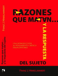 ebook: Razones que matan… y la respuesta del sujeto. Una introducción al pensamiento crítico emancipatorio