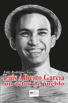 ebook: Luis Alberto García, un actor de pueblo