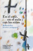 eBook: En el café, en el aula y con los niños: reflexiones filosófico-pedagógicas