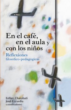eBook: En el café, en el aula y con los niños: reflexiones filosófico-pedagógicas