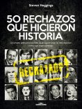 eBook: 50 RECHAZOS QUE HICIERON HISTORIA