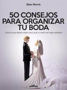 eBook: 50 Consejos para Organizar tu Boda
