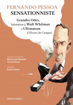 ebook: Fernando Pessoa Sensationniste. Grandes Odes, Salutation à Walt Whitman et Ultimatum d'Álvaro de Cam