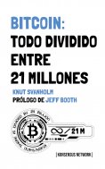 ebook: Bitcoin: Todo dividido entre 21 millones
