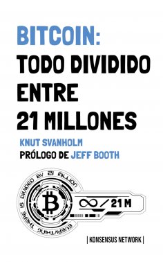 eBook: Bitcoin: Todo dividido entre 21 millones