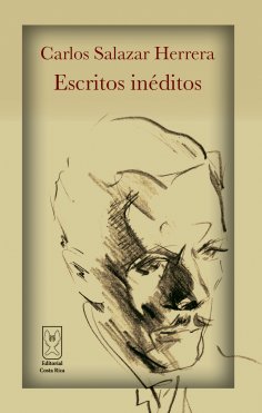 ebook: Carlos Salazar Herrera. Escritos inéditos