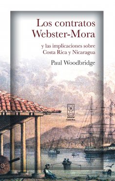 ebook: Los contratos Webster-Mora y las implicaciones sobre Costa Rica y Nicaragua