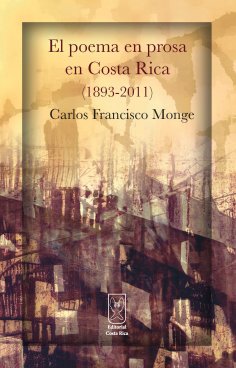 ebook: El poema en prosa en Costa Rica (1893-2011)