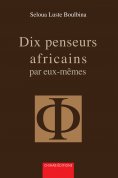 ebook: Dix penseurs africains par eux-mêmes