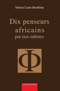 ebook: Dix penseurs africains par eux-mêmes