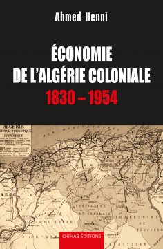ebook: Economie de l'Algérie coloniale