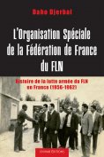 ebook: L'Organisation spéciale de la fédération de France du FLN