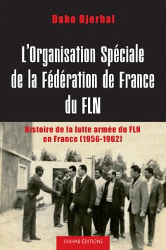ebook: L'Organisation spéciale de la fédération de France du FLN