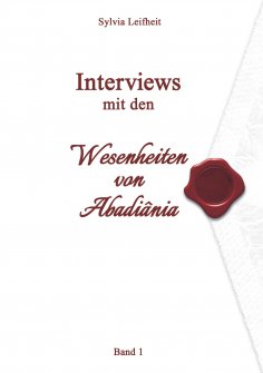 eBook: Interviews mit den Wesenheiten von Abadiânia