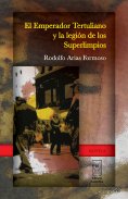 ebook: El Emperador Tertuliano y la Legión de los Superlimpios