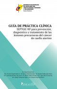 eBook: Guía de práctica clínica SEPTGIC-NP para prevención, diagnóstico y tratamiento de las lesiones precu