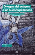 ebook: Drogas: del estigma a las buenas prácticas.  Aportes para la comprensión del fenómeno