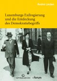 eBook: Luxemburgs Exilregierung und die Entdeckung des Demokratiebegriffs