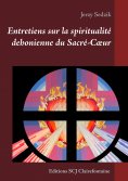 ebook: Entretiens sur la spiritualité dehonienne du Sacré-Cœur