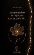 ebook: Jamais une fleur ne s'épanouit dans un coffre-fort