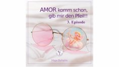 ebook: AMOR komm schon gib, mir den Pfeil!   3. Episode