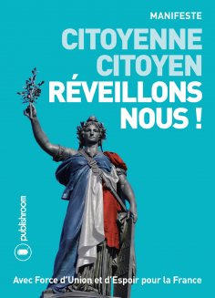 eBook: Citoyenne, citoyen, réveillons-nous !
