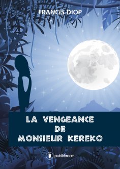 ebook: La vengeance de Monsieur Kéréko