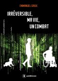 ebook: Irréversible, ma vie, un combat