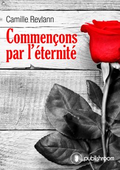 eBook: Commençons par l'éternité