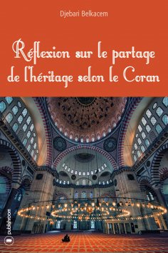 eBook: Réflexion sur le partage de l'héritage selon le Coran