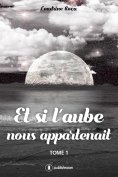 eBook: Et si l'aube nous appartenait