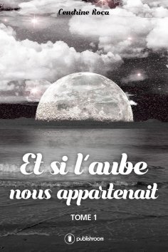eBook: Et si l'aube nous appartenait