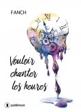 eBook: Vouloir chanter les heures