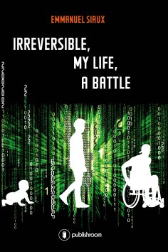 ebook: Irreversible, my life, a battle
