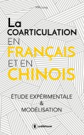 eBook: La coarticulation en français et en chinois : étude expérimentale et modélisation