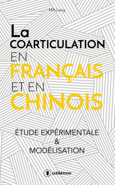 eBook: La coarticulation en français et en chinois : étude expérimentale et modélisation