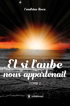 eBook: Et si l'aube nous appartenait