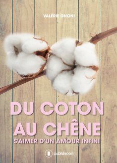 eBook: Du Coton... au Chêne