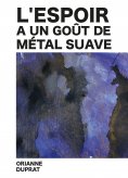 ebook: L'espoir a un goût de métal suave