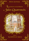 ebook: Les aventures extraordinaires de Jules Quatrenoix - Livre 1