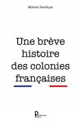 ebook: Une brève histoire des colonies françaises