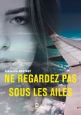 ebook: Ne regardez pas sous les ailes