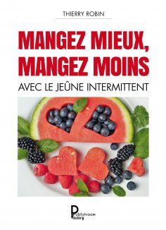 ebook: Mangez mieux mangez moins