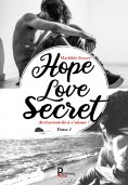 eBook: Hope, Love, Secret… - Tome 1