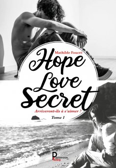 eBook: Hope, Love, Secret… - Tome 1