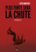 eBook: Plus forte sera la chute