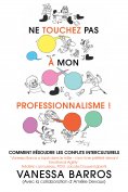 eBook: Ne touchez pas à mon professionnalisme