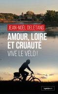 eBook: Amour, Loire et Cruauté