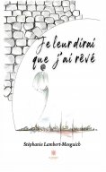 eBook: Je leur dirai que j’ai rêvé