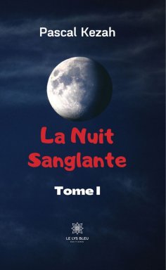 eBook: La nuit sanglante - Tome I